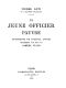 [Gutenberg 61747] • Un Jeune Officier Pauvre / fragments de journal intime rassemblés par son fils, Samuel Viaud.